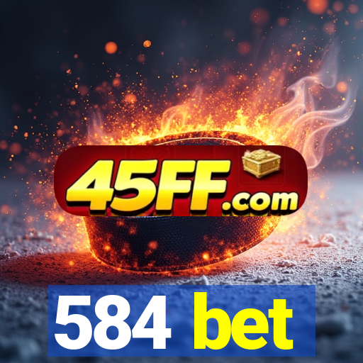 584 bet